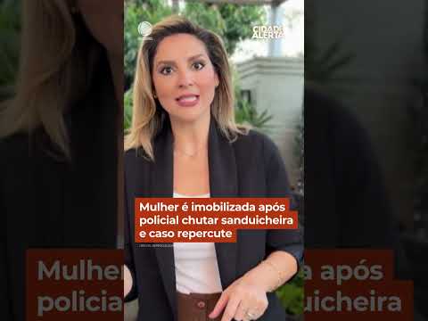 Mulher é imobilizada após policial chutar sanduicheira e caso repercute #Shorts #CidadeAlerta