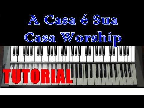 Tutorial - A Casa é Sua (Casa Worship) - Teclado