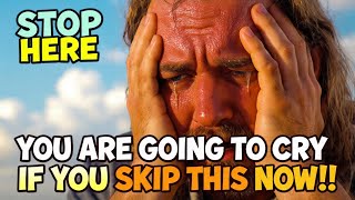 You Are Going To Cry If You Skip This Message From God | God's Message Now | God Says Today #jesus 