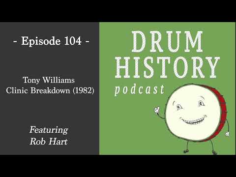 Tony Williams Clinic Breakdown (1982) with Rob Hart - Drum History Podcast