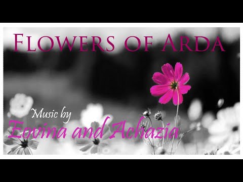 Lord of the rings online : Flowers of Arda version. Listen to owncomposed made by Eovina and Achazia