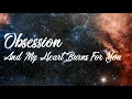 Obsession My Heart Burns For You All LYRICS