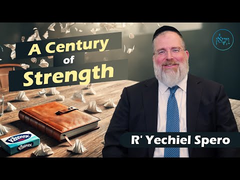 A Century of Strength | Rabbi Yechiel Spero