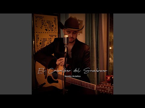El Caballero Del Sombrero (Versión Acústica)