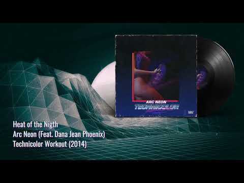 Arc Neon - Heat of the Night (Feat. Dana Jean Phoenix)