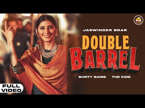 DOUBLE BARREL : Jaswinder Brar | Bunty Bains | The Kidd | Latest Punjabi Song 2021