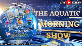 The Aquatic Morning Show