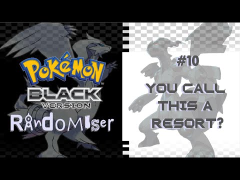 Pokemon Black Randomlocke : Episode 10 : You Call This a Resort?