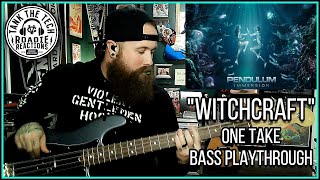 Pendulum - &quot;Witchcraft&quot; | One Take Bass Playthrough (w/ Tabs)