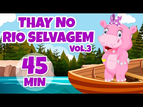 Thay no Rio Selvagem Vol. 3 - Giramille 45 min | Desenho Animado Musical