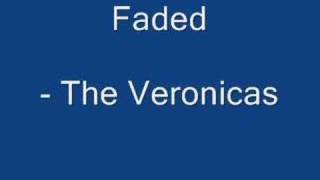 Faded by the veronicas