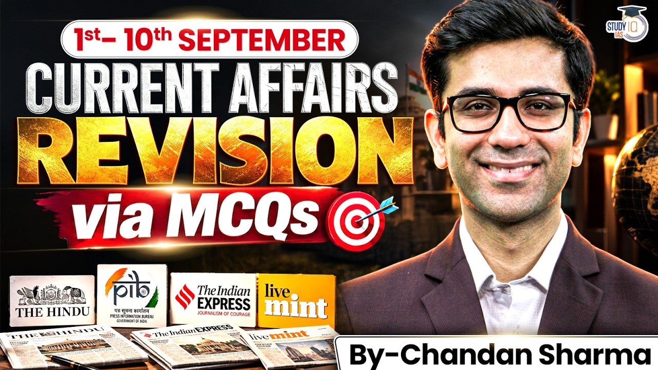 UPSC Current Affairs Revision: 1–10 September MCQs | Current Affairs Marathon | StudyIQ IAS