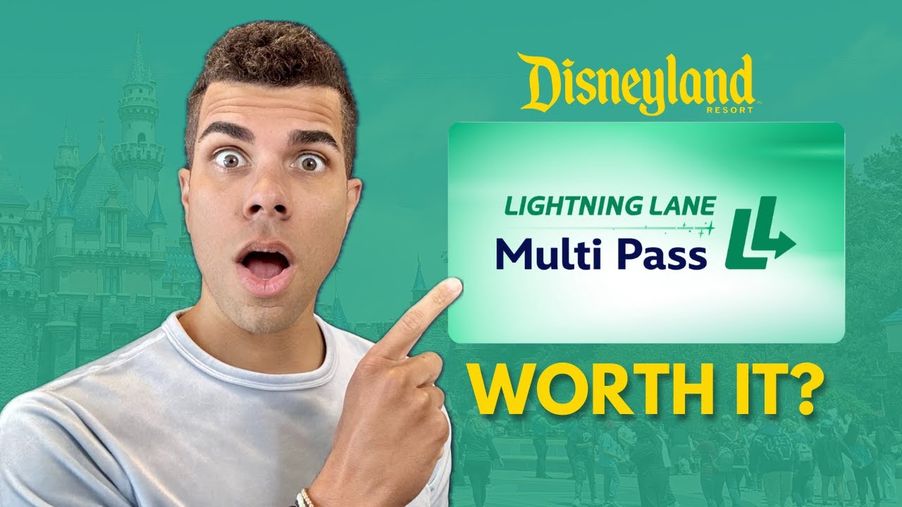 Is Disneyland Lightning Lane Multi Pass Worth It?