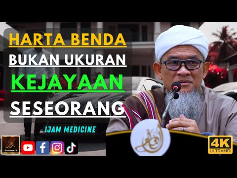 Ijam Medicine - HARTA BENDA BUKAN UKURAN KEJAYAAN SESEORANG