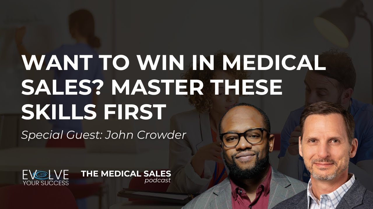 Want to Win in Medical Sales? Master These Skills First.