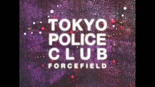 Tokyo Police Club - Forcefield 2014 Full Album
