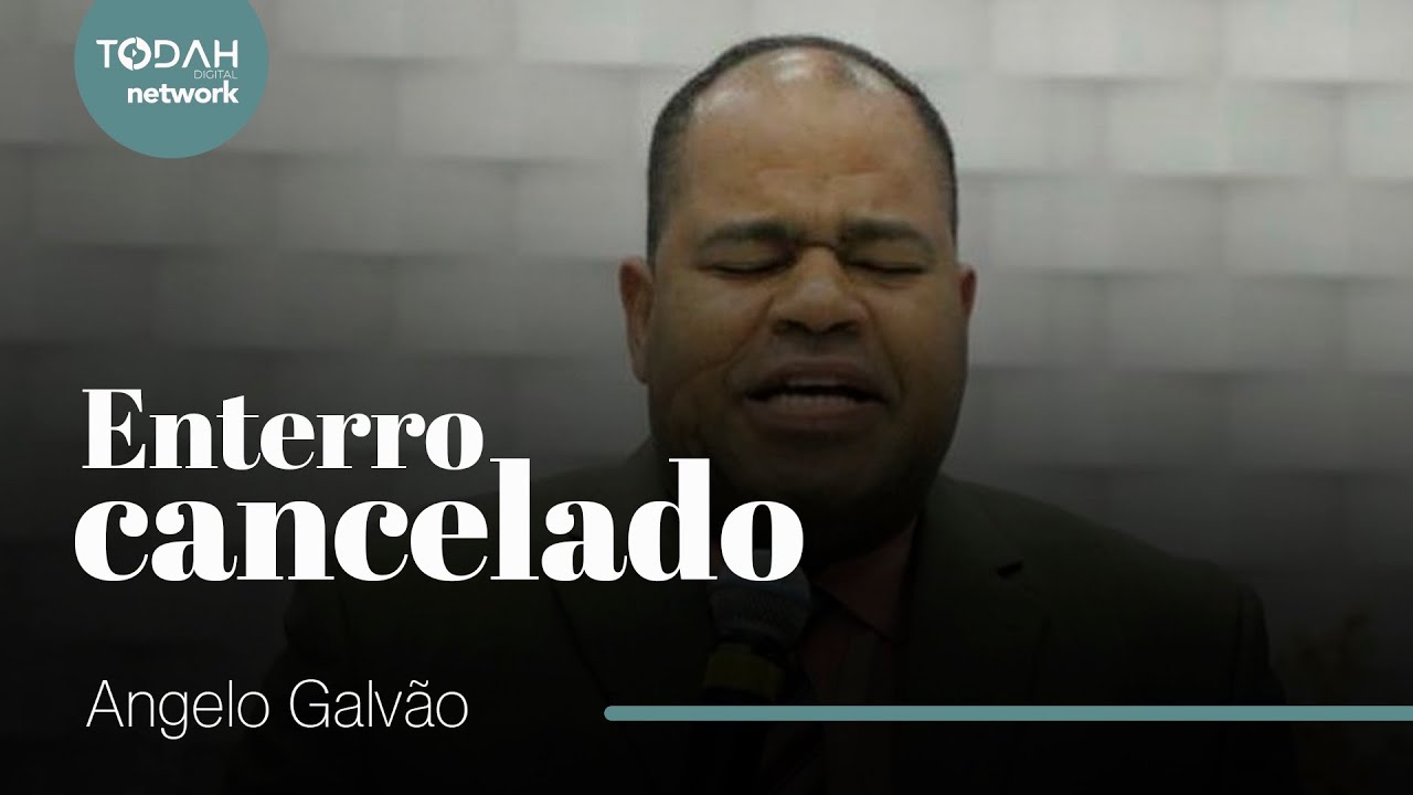 Pr. Angelo Galvão | Enterro Cancelado