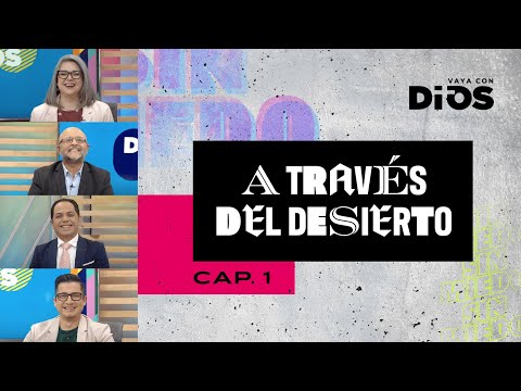VayaconDiosEp. 765 - A través del desierto 1