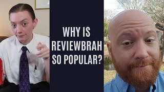 Why is Reviewbrah So Popular