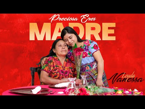 Leyda Vanessa - Preciosa Eres Madre (VIDEO OFICIAL)