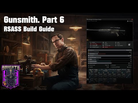 EFT Gunsmith Part 6 RSASS Build Guide