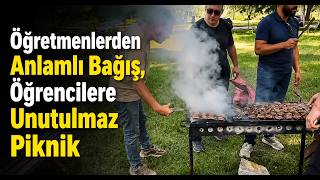 Öğretmenlerden Anlamlı Bağış, Öğrencilere Unutulmaz Piknik