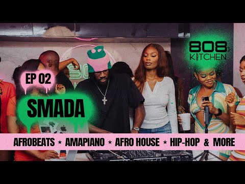 002 Smada, DJ 808 In 808'S Kitchen ( 2025 Afrobeats, House & Amapiano Mix )