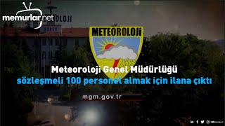 Meteoroloji Genel Müdürlüğü sözleşmeli 100 personel alacak