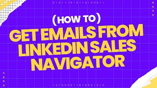The SECRET METHOD to Get Emails from LinkedIn Sales Navigator (Easy & Accurate)