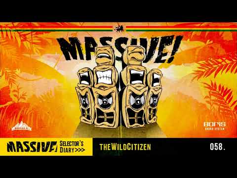 MASSIVE! Selector's Diary 058 - The Wild Citizen