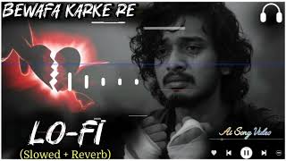 Download lagu Bewafa Karke Re 💔 || Lo-fi Slowed & Reverb || Sad Hindi Song || Heart Touching Lyrics #song #music  mp3