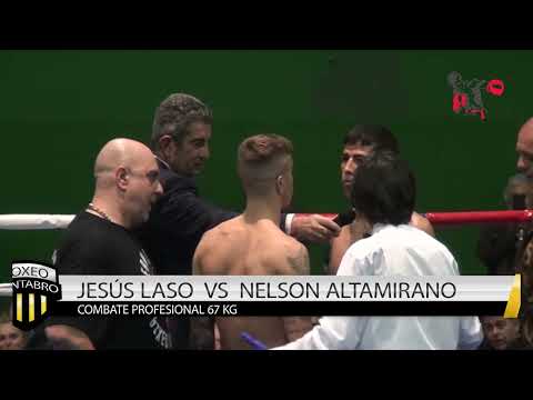 JESÚS LASO  VS NELSON ALTAMIRANO CATEGORIA PROFESIONAL 67 KG