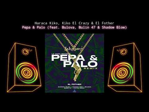 HARACA KIKO X EL FOTHER X KIKO EL CRAZY X BULOVA X BULIN 47 PEPA Y PALO RMX (📀DRG HQ AUDIO📀)