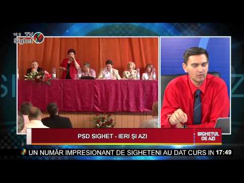 Sighetul de azi 20 iulie 2015 - PSD sighet, ieri si azi