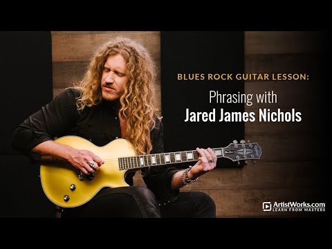 Blues Rock Guitar Lesson: Phrasing with Jared James Nichols || ArtistWorks