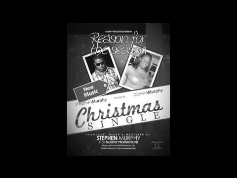 Reason for the Season - Stephen Murphy Ft. Dionne Murphy