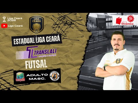 Estadual Liga Ceará Translali de Futsal 2026: Caucaia Futsal x Matilha Real - Adulto Masculino