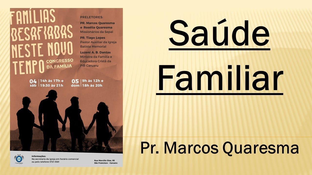 Saúde familiar - Pr. Marcos Quaresma - PIB Caruaru - 04/05/2019