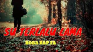 Download lagu SU TERLALU LAMA#Boba rap Famyli#Om Ugix x Palen T mp3 Download lagu SU TERLALU LAMA#Boba rap Famyli#Om Ugix x Palen T mp3