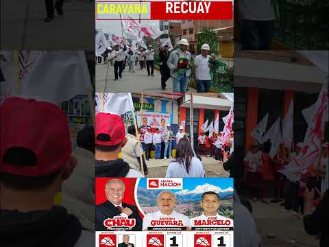 ¡Caravana por el Callejón de Huaylas! AHORA NACION - LOPEZ CHAU - ASTERIO GUEVARA SENADOR POR ANCASH