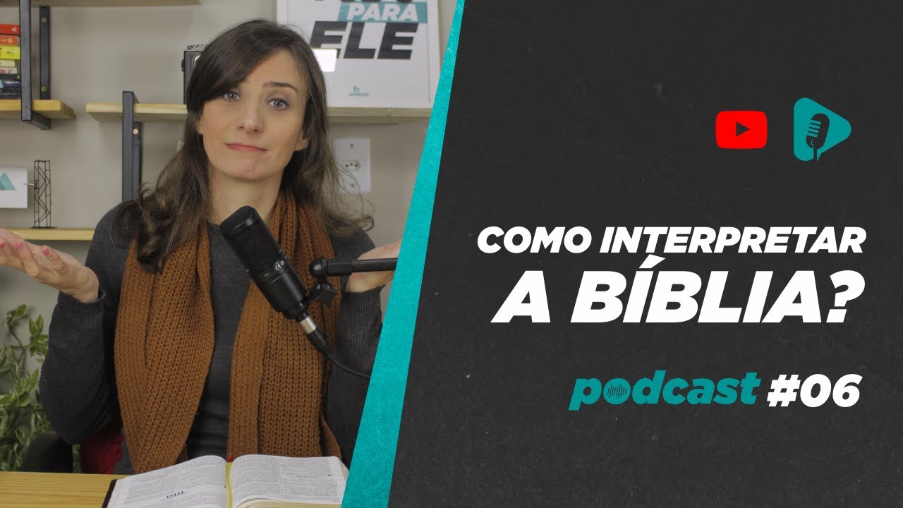COMO INTERPRETAR A BÍBLIA: TRÊS DICAS PARA VOCÊ FAZER UMA BOA HERMENÊUTICA - PODCAST #06