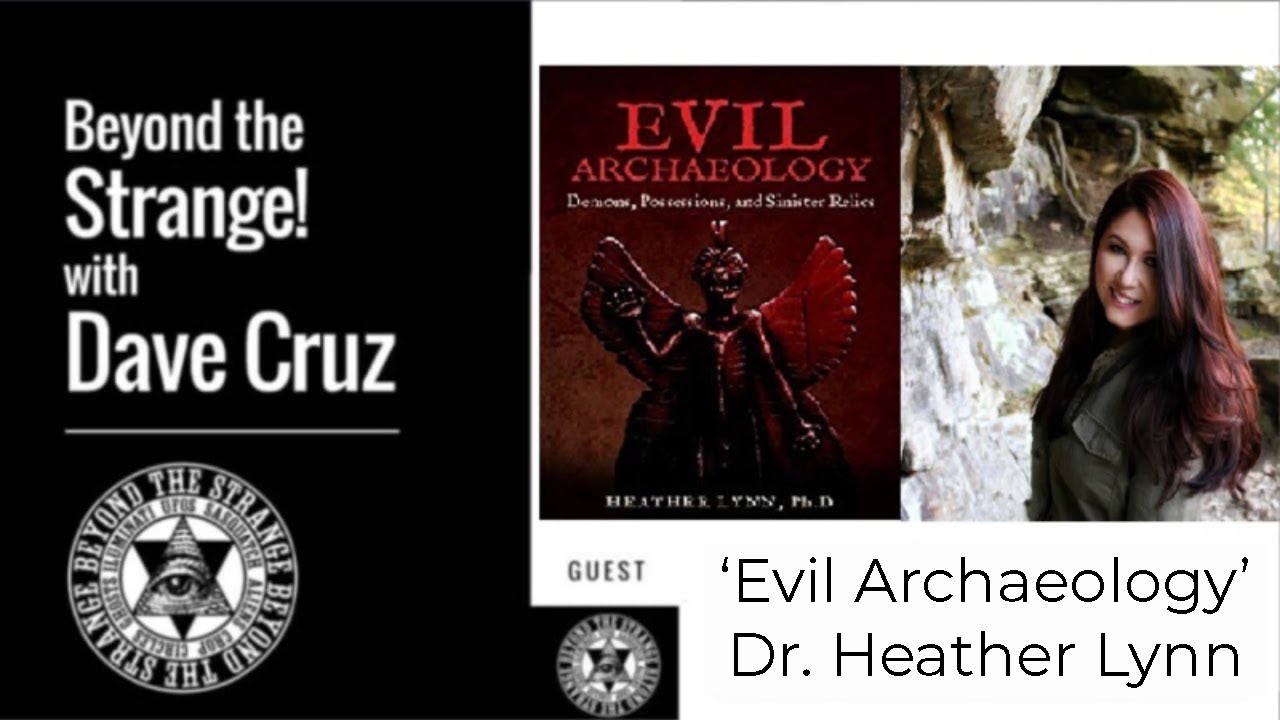 Evil Archaeology w/ Dr. Heather Lynn