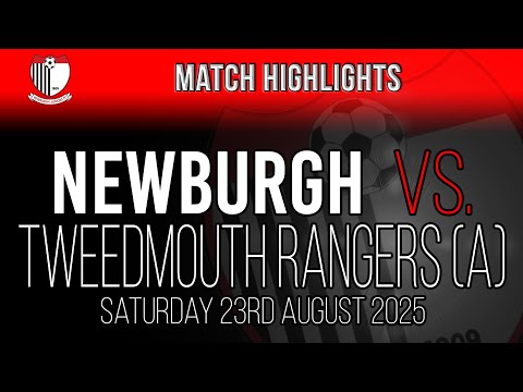 Tweedmouth Rangers vs. Newburgh - 23/08/25