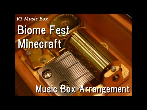 R3 Music Box - Biome Fest/Minecraft [Music Box]