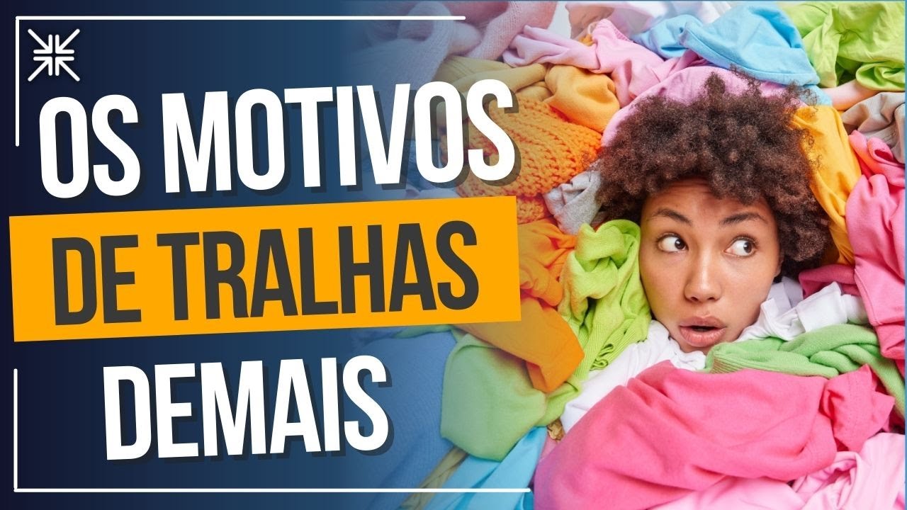 É POR ISSO QUE VOCÊ AINDA TEM TANTAS TRALHAS