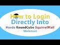 How To Login Directly Into Horde RoundCube SquirrelMail Webmail