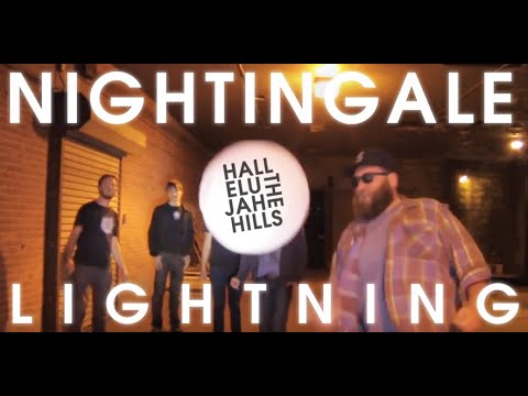 Hallelujah The Hills - Nightingale Lightning (Official Video)