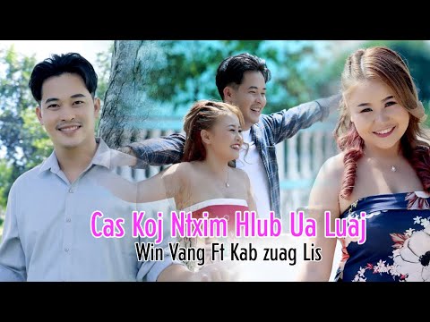 Win Vang ft. Kab Zuag Lis💘Cas Koj Ntxim Hlub Ua Luaj💃" [Official MV] 🌈 11/2021