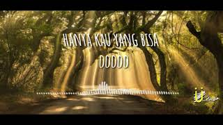 Abdul & The Coffee Theory - Tak Pernah Terganti ( Unofficial Lirik Video )