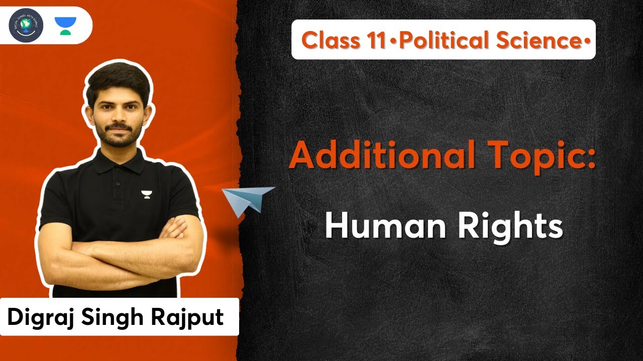 Political Science | Additional Topics | Human Rights | Class 11 | Digraj Singh Rajput